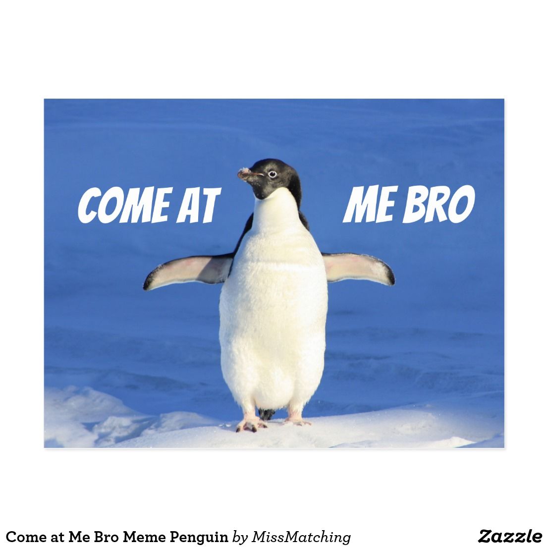 Featured image of post Come At Me Bro Penguin Meme